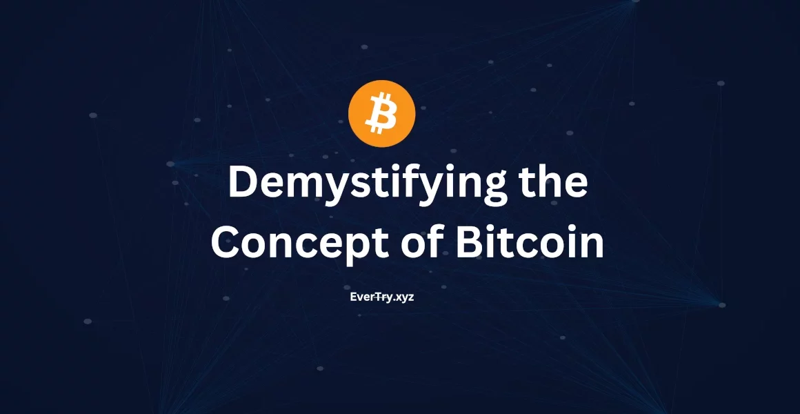 What is Bitcoin? Demystifying the Concept of Bitcoin EverTry