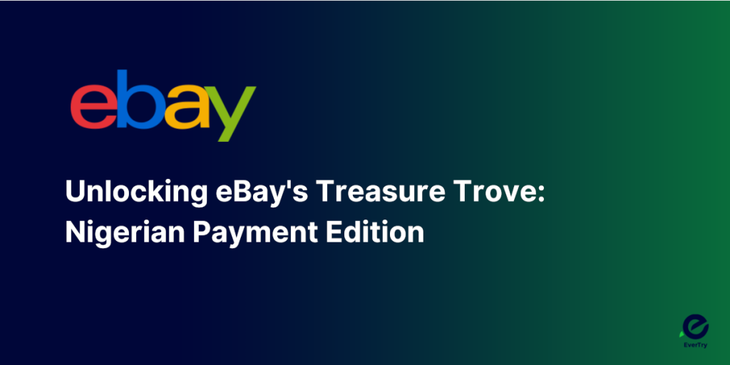 Conquer eBay Payments from Nigeria Like a Pro