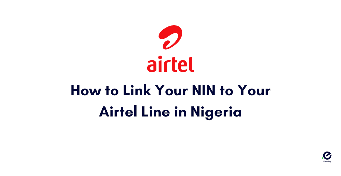 How to Link Your NIN to Your Airtel Line in Nigeria EverTry
