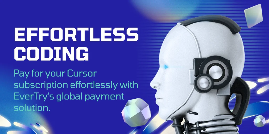 Pay for your Cursor subscription effortlessly with EverTry's global payment solution.