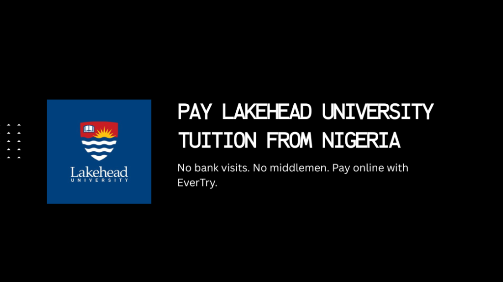 Pay Lakehead University Tuition from Nigeria