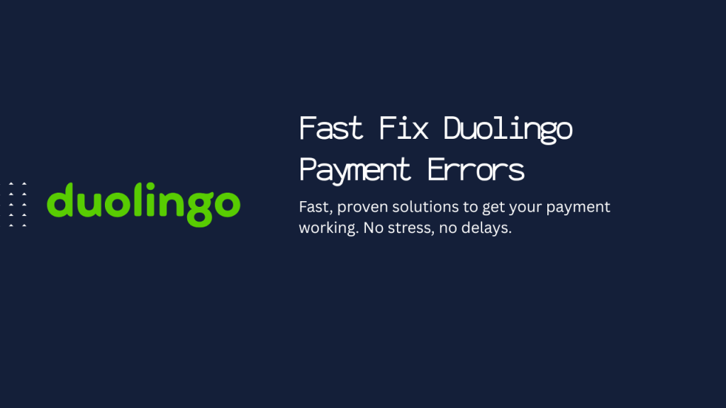 Duolingo payment error: how to fix fast