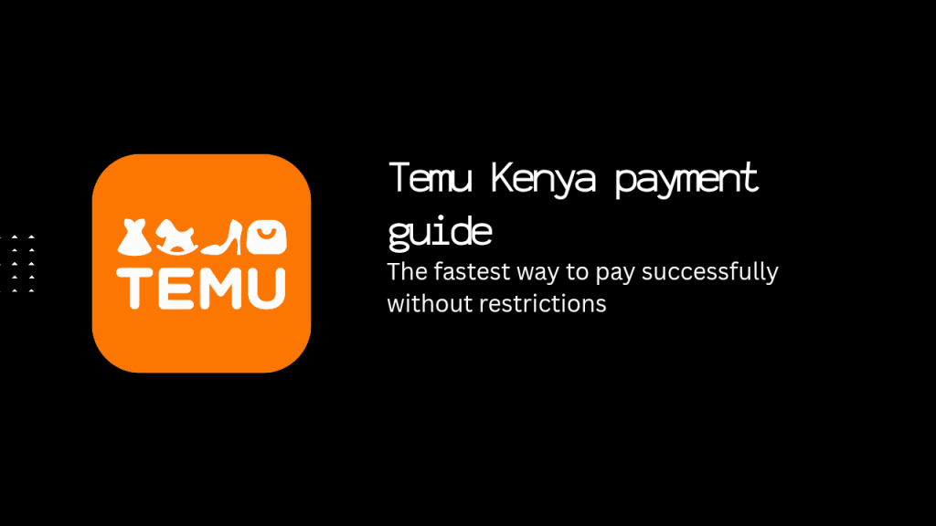 How to pay on temu from kenya