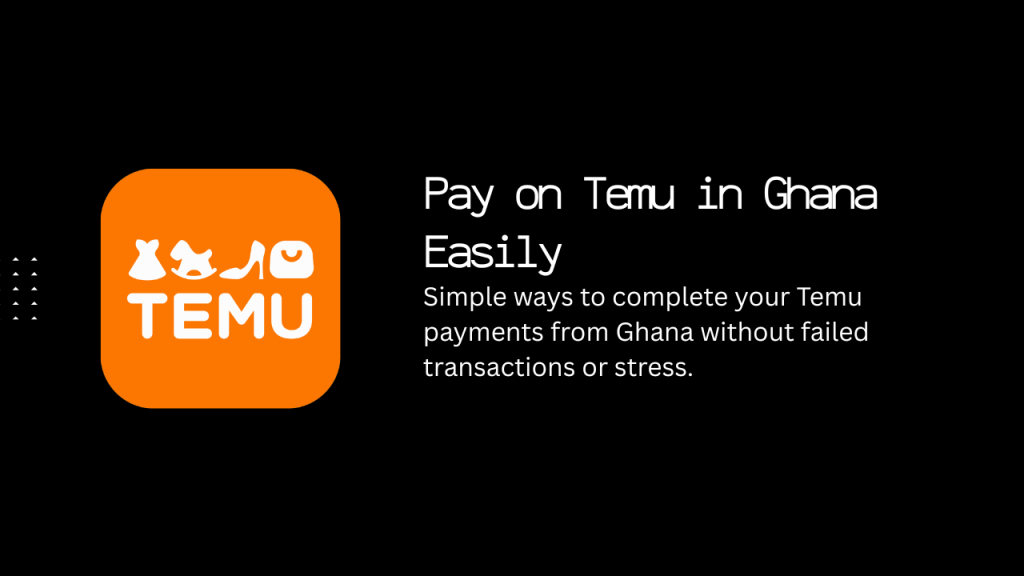Pay on Temu in Ghana