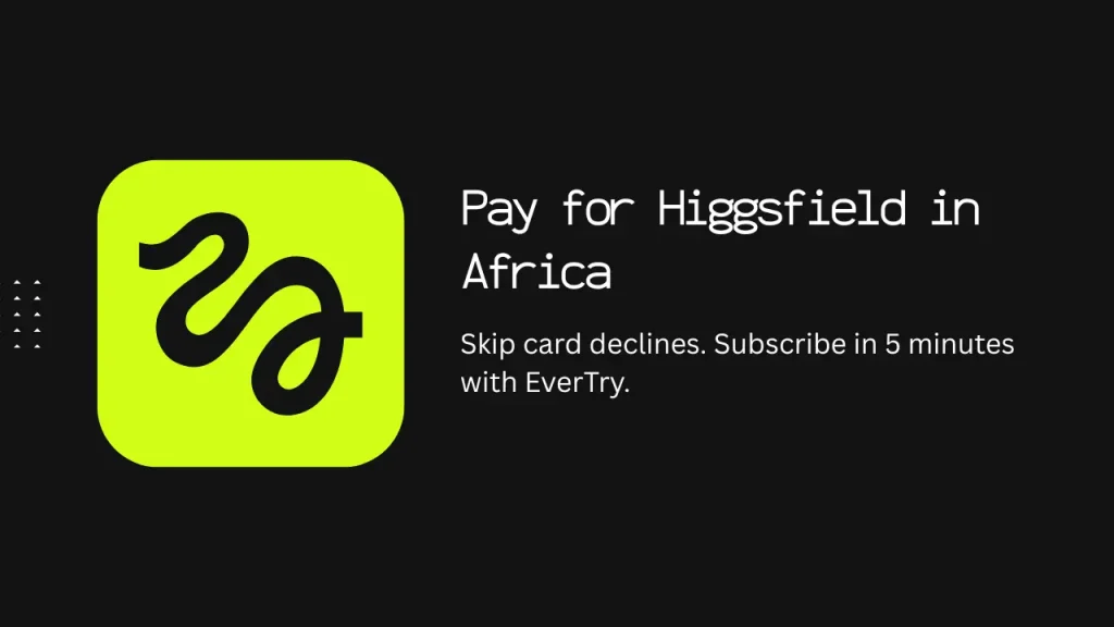 Pay for Higgsfield in Africa