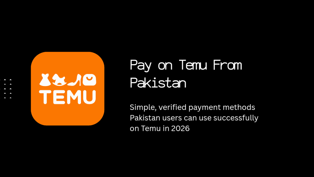 Pay on Temu from Pakistan in 2026