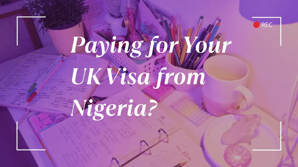 How to Pay Your UK Visa Fee in Nigeria.