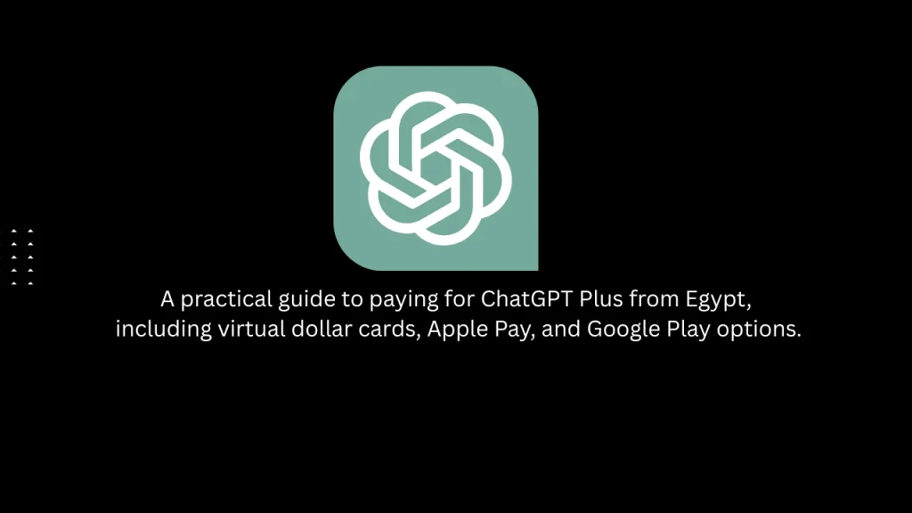 How to Pay for ChatGPT in Egypt