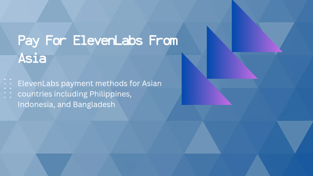Pay for Elevenlabs from Asia