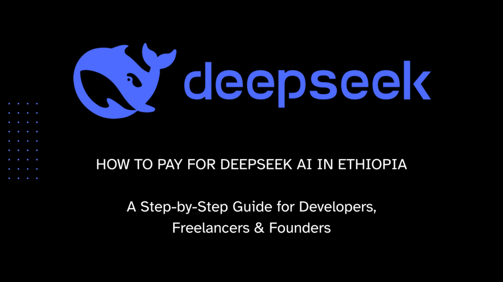 How to Pay for DeepSeek AI in Ethiopia