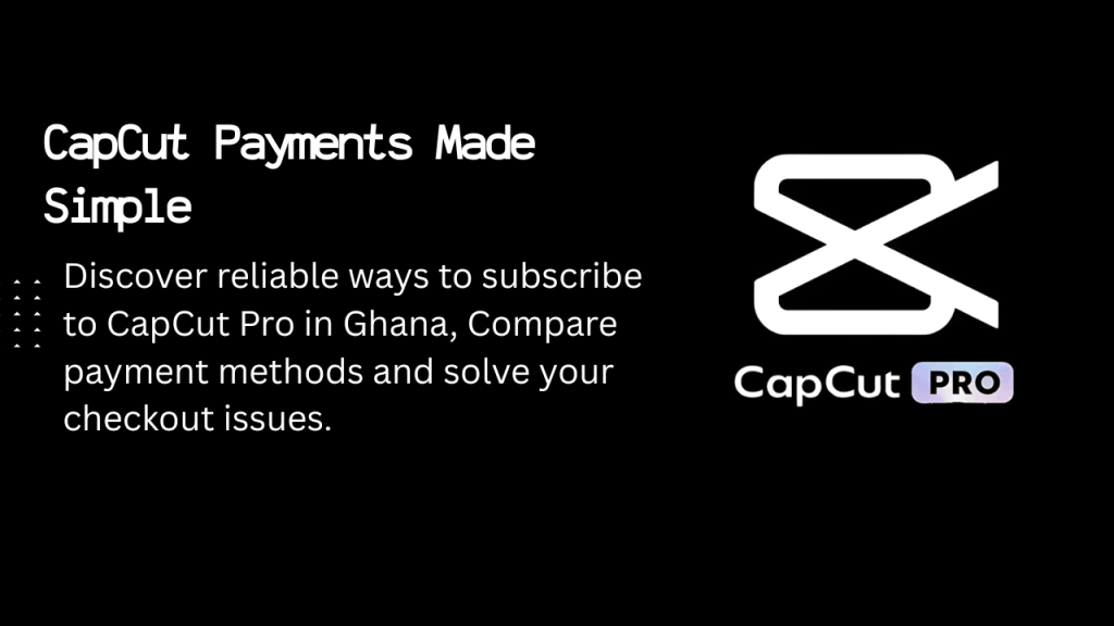 How to pay for capcut Pro in Ghana